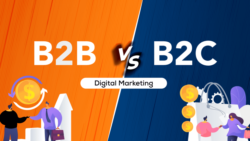 B2B vs B2C Marketing in Digital Marketing